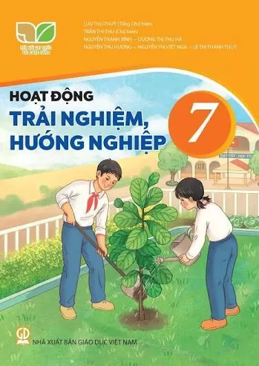 Hoạt động trải nghiệm, hướng nghiệp 7 – Kết nối tri thức với cuộc sống
